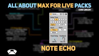 All About Max for Live Packs - Note Echo | Core Library