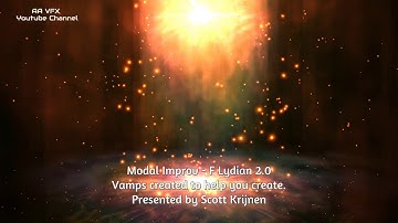 Modal Improv - F Lydian 2.0 - Vamps created to help you create. Presented by Scott Krijnen