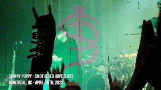 Skinny Puppy - Smothered Hope - Live in Montreal, April 25th, 2023