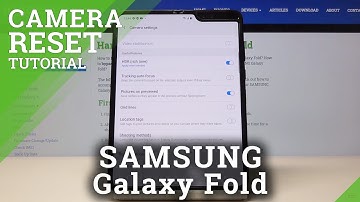 How to Reset Camera Settings in SAMSUNG Galaxy Fold – Restore Camera Configuration