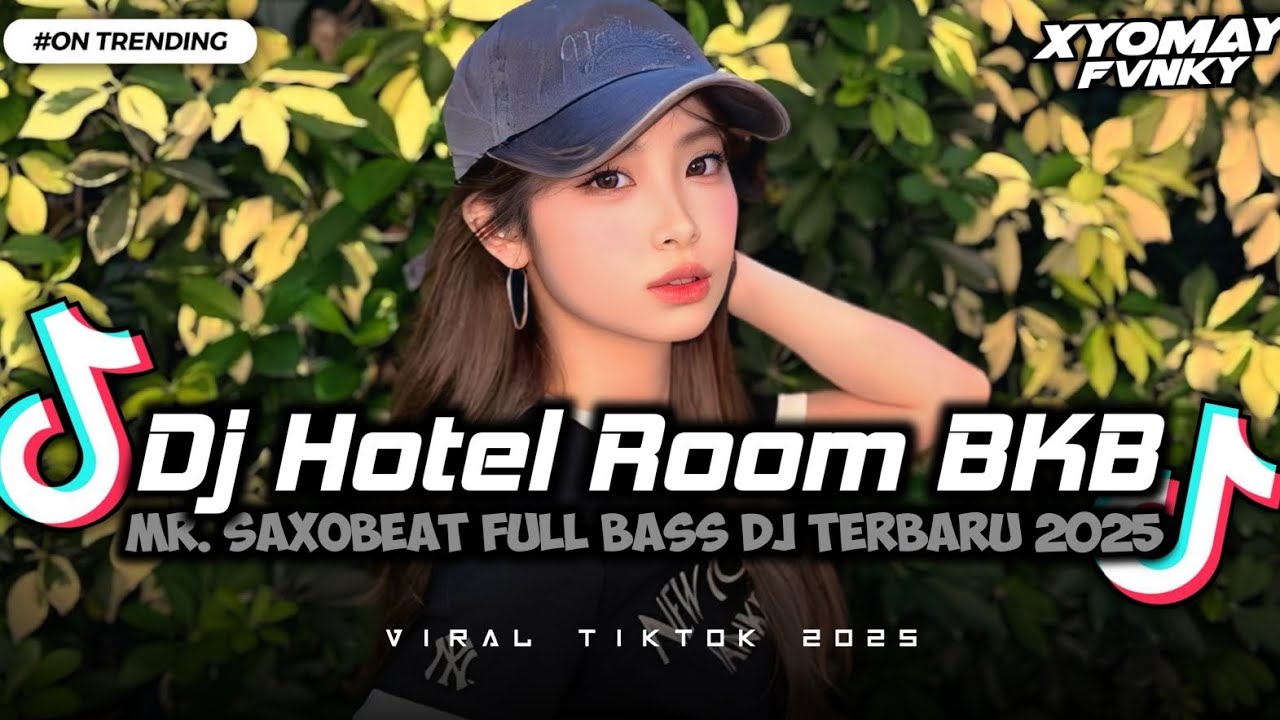 DJ HOTEL ROOM BKB X MR. SAXOBEAT FULL BASS VIRAL DJ TERBARU 