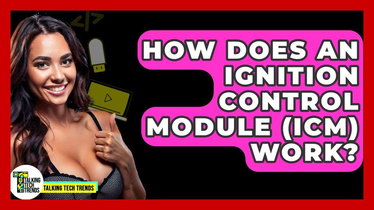 How Does An Ignition Control Module (ICM) Work? - Talking Tech Trends