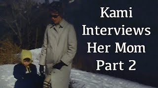 Kami Cotler (Elizabeth Walton) Interviews Her Mom Part 2