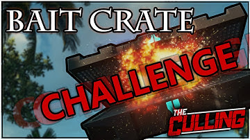 BAIT CRATE CHALLENGE  |  The Culling