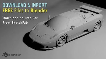 Download And Import Free 3D Car Model From Sketchfab to Blender