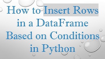 How to Insert Rows in a DataFrame Based on Conditions in Python