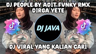 DJ PEOPLE BY ADIT FVNKY RMX SOUND DIRGA YETE YANG LAGI VIRAL DI TIKTOK TERBARU