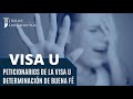 VISA U | PETICIONARIOS PARA DETERMINACIÓN DE BUENA FÉ