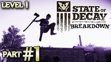 Ⓦ State of Decay: Breakdown Walkthrough/Guide ▪ Part 1, Starting Level 1
