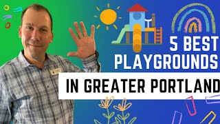 5 Best Playgrounds in the Greater Portland Area