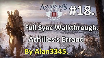 18. AC3 Walkthrough - Achilles