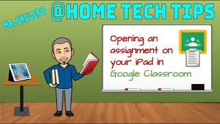 Opening an Assignment in Google Classroom on your iPad