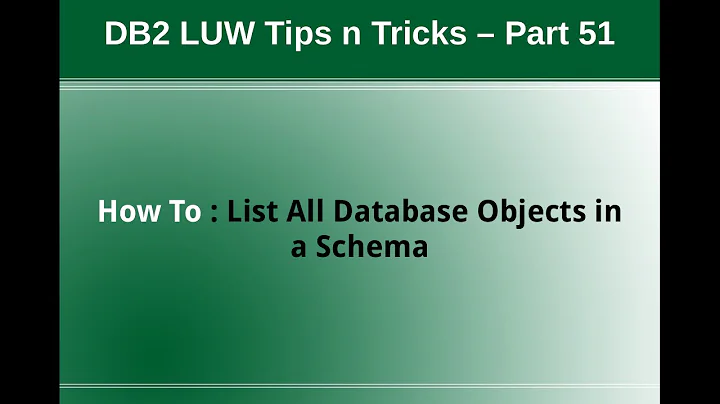 DB2 Tips n Tricks Part 51 - How To List all Database Objects in a Schema