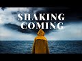 Prophetic word: shaking is coming (2nd Warning!)