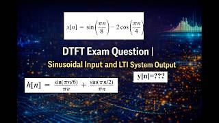 DTFT Exam Question | Sinusoidal Input and LTI System Output