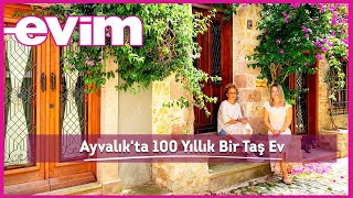Ayvalıkta 100 Yıllık Bir Taş Ev Evim Ile Ev Turu