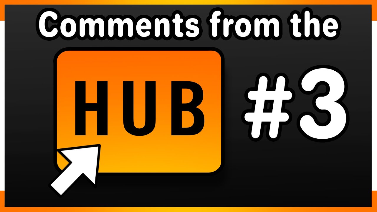 Reading Comments from the Hub #3