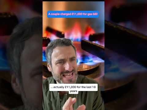 UK COUPLE CHARGED £11,000 FOR GAS BILL!