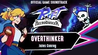 Video thumbnail of "Rift of the NecroDancer - Overthinker by Jules Conroy (FamilyJules)"