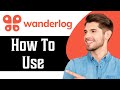How to use wanderlog in 2024  travel planning tool tutorial