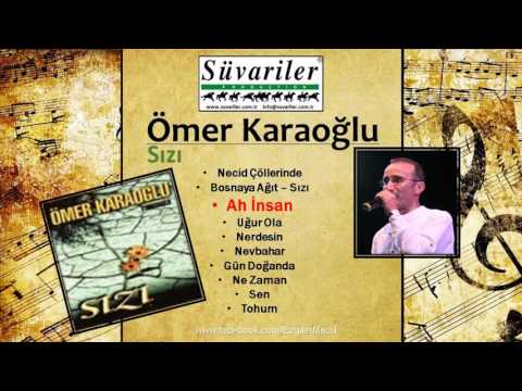 ÖMER KARAOĞLU - AH iNSAN