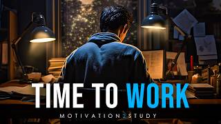 IT'S TIME TO WORK - Powerful Motivational Speech