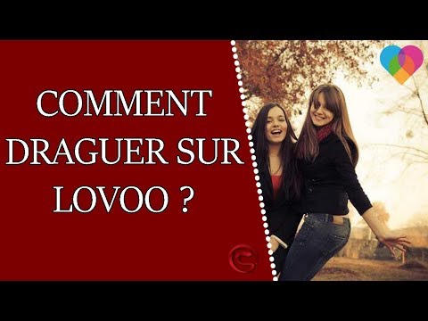 Comment aborder et draguer une fille sur Lovoo ?