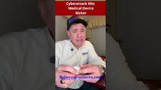 Did you know Cyberattack Hits Medical Device Maker