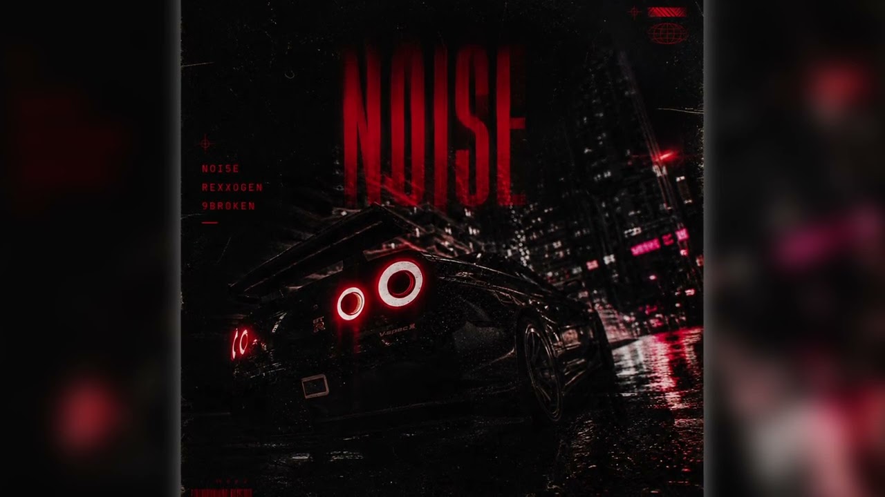 Watch NOI5E, REXXOGEN & 9br0ken - NOISE on YouTube Watch NOI5E, REXXOGEN & 9br0ken - NOISE on YouTube