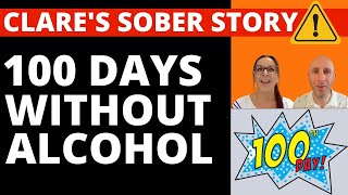 100 Days No Alcohol - Sobriety Life Story Clare at 100 Days Sober from Drinking