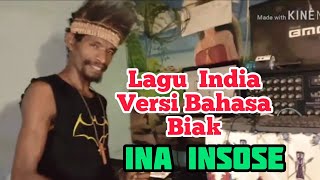 Lagu India Versi Bahasa Biak (Ina Insose)