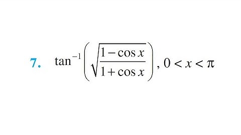 Ex2.2 Q7 tan^(-1)(sqrt((1-cosx)/(1+cosx))), || Exercise 2.2 Q7 class12th math inverse trigonometry