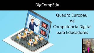 Competência Digital na Educação - DigCompEdu