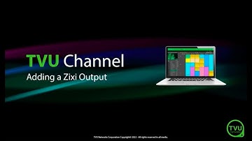 Pro Tips: Adding a Zixi output in TVU Channel