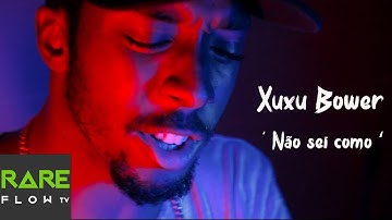 Xuxu Bower - Não sei como (Official Music Video) shot by @filmbyruffy