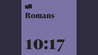 Download Lagu Romans 10:17 (feat. Christopher Russell Clark)