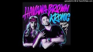 Vignette de la vidéo "Havana Brown &amp; Kronic - Bullet Blowz (Original Mix)"