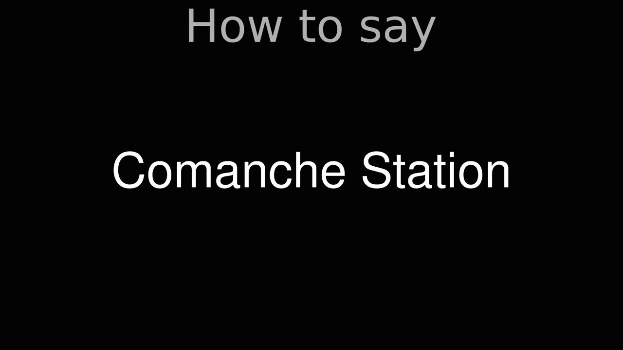 How to Pronounce correctly Comanche Station (Movie)
