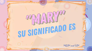 ¿Cuál era el verdadero nombre de Mary?