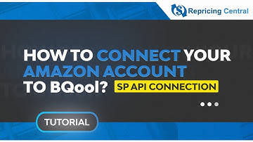 How to Connect your Amazon Account to BQool |SP-API Connection