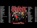S-l-i-p-k-n-o-t   Greatest Hits 2020 || Best Of  S-l-i-p-k-n-o-t