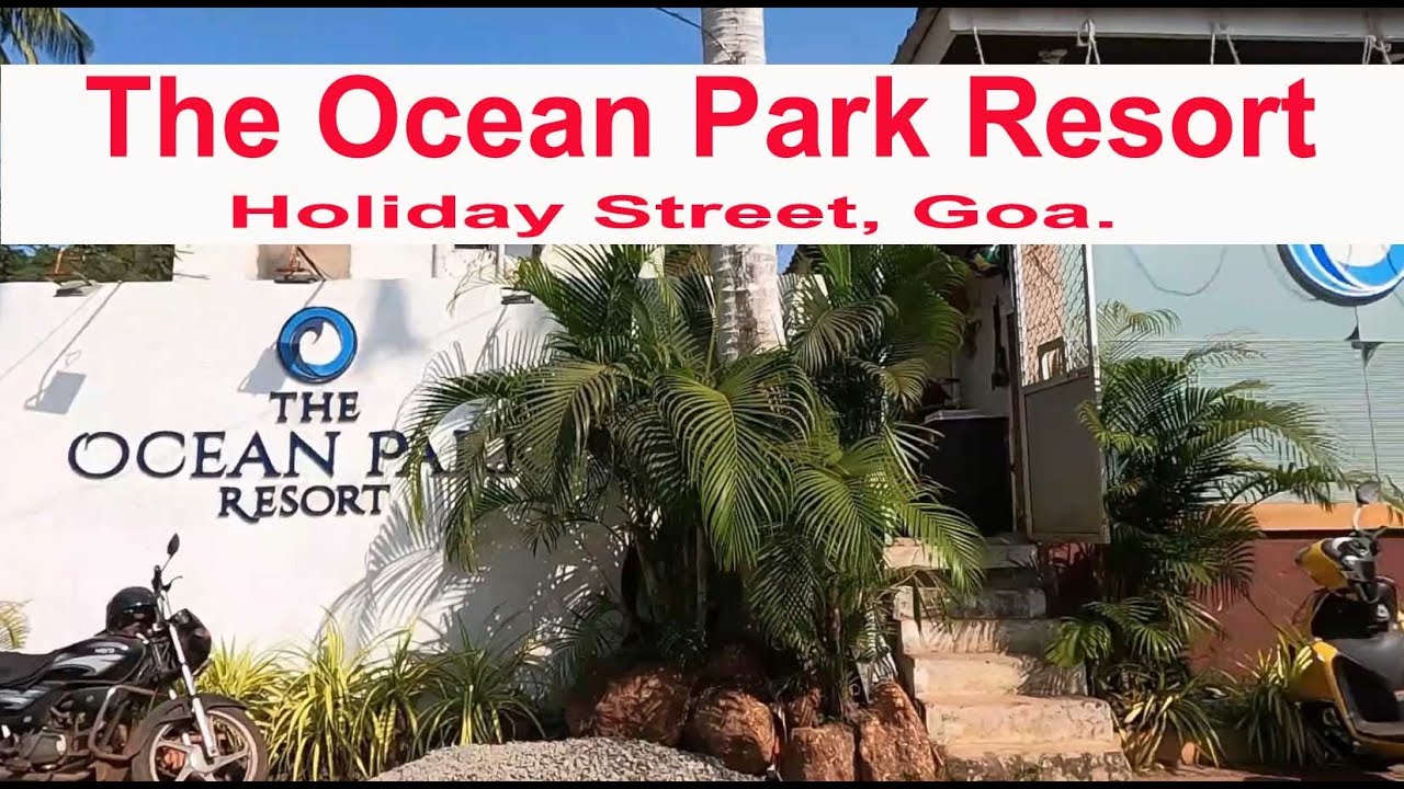 The Ocean Park Resort Goa YouTube