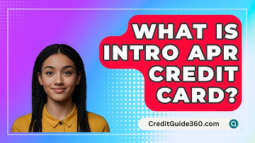 What Is Intro APR Credit Card? - CreditGuide360.com