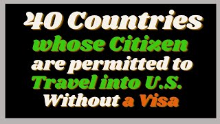 40 Countries Whose Citizens can Travel to the United States Without Visa