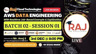 AWS Data Engineering(Python) Batch-2 session-1 Evng | By Anuj 11+ years Exp | Raj Cloud Technologies