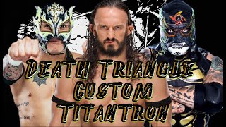 Death Triangle  Custom Titantron - Triángulo De La Muerte