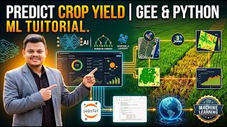 Predict Crop Yield Using Google Earth Engine & Python | Complete Machine Learning Tutorial