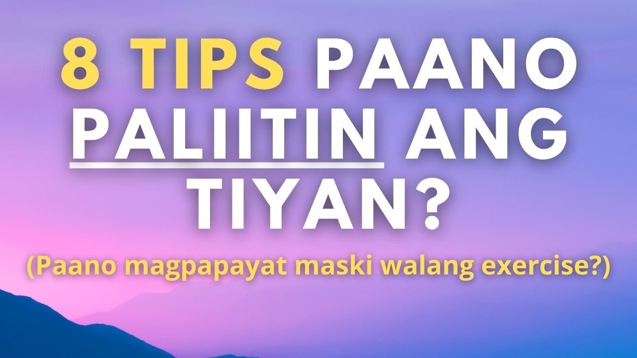 Paano paliitin ang tiyan? (8 Tips Para Lumiit ang Tiyan at Tips Para Lumiit ang Bilbil)