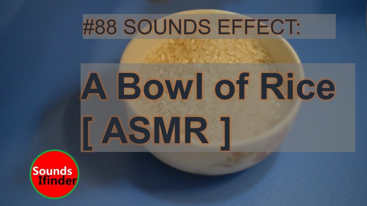 Sound Pattern With Rice 【ASMR】Relaxing rice sounds effectーNo Talking-A Bowl of Rice [ ASMR ...