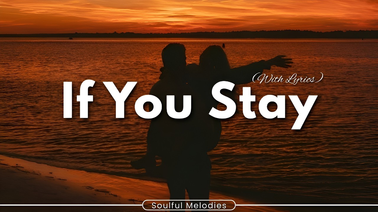 If You Stay - Romantic Songs With Lyrics | Soulful Melodies